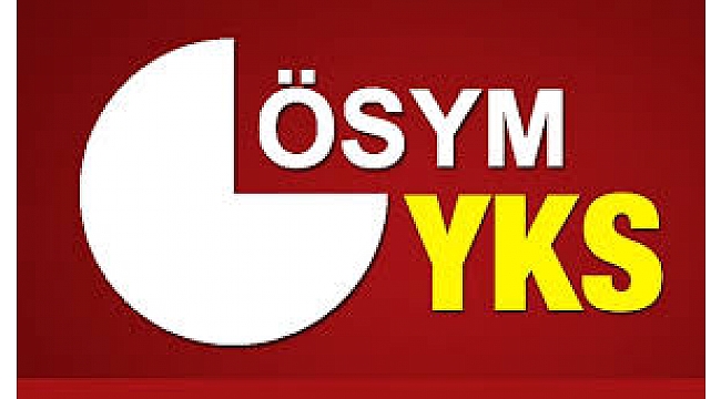 ÖSYM' DEN YKS' YE GİRECEKLERE SON ŞANS