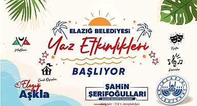 Elazığ Belediyesi yaz etkinlikleri başlıyor