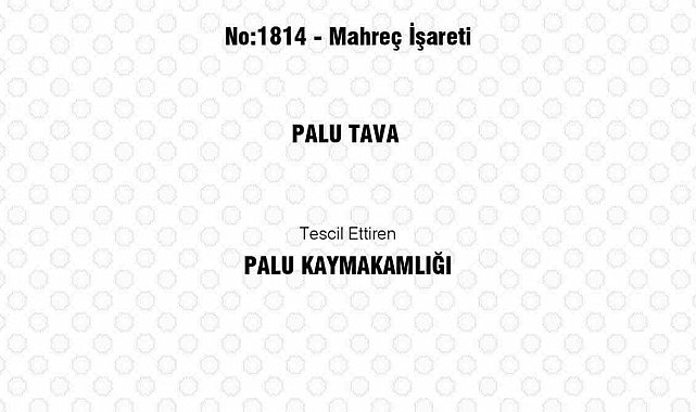 Palu Tava coğrafi işaret tescili aldı