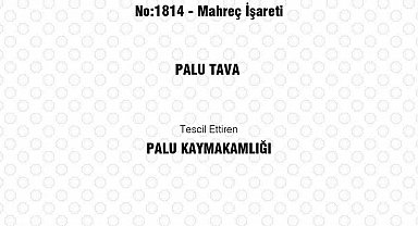 Palu Tava coğrafi işaret tescili aldı